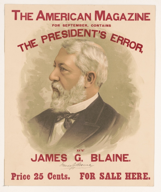 Ein Plakat von James G. Blaine, dargestellt als US-Präsident, der einen Anzug und eine Krawatte trägt, mit zurückgekämmtem Haar, ernstem Gesichtsausdruck und direktem Blick, mit der Aufschrift "Der Fehler des Präsidenten" darüber.